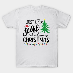 Just A Girl Who Loves Christmas Womens Tee Gifts For Girls T-Shirt